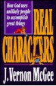 Real Characters: How God Uses Unlikely People to Accomplish Great Things - J. Vernon McGee