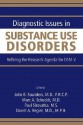 Diagnostic Issues in Substance Use Disorders: Refining the Research Agenda for DSM-V - John B. Saunders