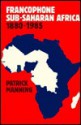 Francophone Sub-Saharan Africa 1880 1985 - Patrick Manning