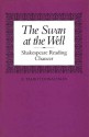 The Swan At The Well: Shakespeare Reading Chaucer - E. Talbot Donaldson