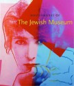 Masterworks of The Jewish Museum - Maurice Berger, Joan Rosenbaum, Vivian B. Mann, Norman L. Kleeblatt, Norman L. Kleebatt