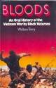 Bloods: An Oral History of the Vietnam War by Black Veterans - Wallace Terry