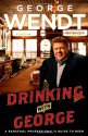 Drinking with George: A Barstool Professional's Guide to Beer - George Wendt