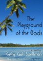 Playground of the Gods - Cathy Cash Spellman