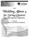 Wedding Album 4 for String Quartet - Score: Beautiful Music for Meditation - Lynne Latham, Kurt Kaiser, Catherine McMichael