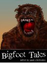 Bigfoot Tales - Alan Spencer, Hatchell Dane, Richard Salter, Kelly Hudson, Anthony Giangregorio, Suzanne Robb, Mark Christopher