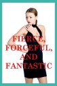 Fierce, Forceful, and Fantastic: Five Rough Sex Erotica Stories - Jessica Crocker, Tracy Bond, Sonata Sorento, Kimmit Katt, Rennaey Necee