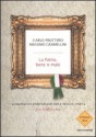 La patria, bene o male: Almanacco essenziale dell'Italia unita (in 150 date) - Massimo Gramellini, Carlo Fruttero