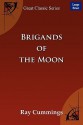 Brigands of the Moon - Cummings Ray Cummings, Cummings Ray Cummings