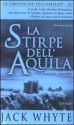 La stirpe dell'Aquila. Le cronache di Camelot vol. 3 (Brossura con sovracoperta) - Jack Whyte