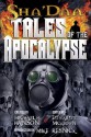 Tales of The Apocalypse (Sha'Daa, #1) - Michael H. Hanson, Edward F. McKeown, C.J. Henderson, Deborah Koren, Arthur Sanchez, Jamie Schmidt, D.R. MacMaster, Jason Cordova, Nancy Jackson, Lee Ann Kuruganti, Sarah Wagner