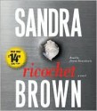 Ricochet: A Novel - Sandra Brown, Dennis Boutsikaris