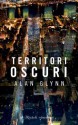 Territori oscuri (Narrativa) (Italian Edition) - Alan Glynn, Massimo Gardella