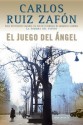 El Juego del Ángel (Vintage Español) - Carlos Ruiz Zafón