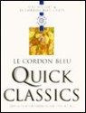 Le Cordon Bleu Quick Classics - Le Cordon Bleu Magazine, Jeni Wright