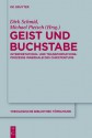 Geist Und Buchstabe: Interpretations- Und Transformationsprozesse Innerhalb Des Christentums. Festschrift Fur Gunter Meckenstock Zum 65. Geburtstag - Dirk Schmid, Michael Pietsch