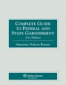 Complete Guide to Federal & State Garnishment, 2013 Edition - Bryant