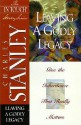 Leaving a Godly Legacy (The In Touch Study Series) - Charles F. Stanley