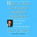 How to Talk to Anyone, Anytime, Anywhere - Larry King