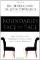 Boundaries Face to Face: How to Have That Difficult Conversation You've Been Avoiding - Henry Cloud