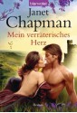 Mein verräterisches Herz: Roman (German Edition) - Janet Chapman, Anke Koerten