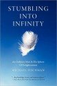 Stumbling Into Infinity: An Ordinary Man in the Sphere of Enlightenment - Michael Fischman