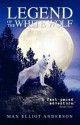 Legend of the White Wolf - Max Elliot Anderson