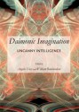 Daimonic Imagination: Uncanny Intelligence - Angela Voss, William Rowlandson