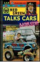 Red Green Talks Cars: A Love Story - Steven Smith, Rick Green