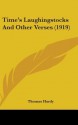 Time's Laughingstocks and Other Verses (1919) - Thomas Hardy