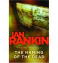 The Naming of the Dead - Ian Rankin