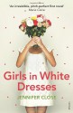 Girls in White Dresses - Jennifer Close