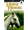 DK Readers: Horse Heroes (Level 4: Proficient Readers) - Kate Petty