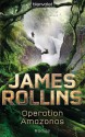 Operation Amazonas (Klappenbroschur) - James Rollins, Norbert Stöbe