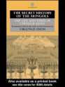 The Secret History of the Mongols: The Life and Times of Chinggis Khan (Institute of East Asian studies) - Professor Urgunge Onon, Urgunge Onon