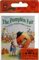 The Pumpkin Fair - Eve Bunting, Eileen Christelow, Tahnit Sakakeeny, Michael Moss