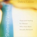 Shattered Vows: Hope and Healing for Women Who Have Been Sexually Betrayed (MP3 Book) - Debra Laaser