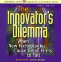 The Innovator's Dilemma: When New Technologies Cause Great Firms to Fail (Audiocd) - Clayton M. Christensen, Don Leslie