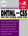 DHTML and CSS for the World Wide Web (Visual QuickStart Guide) - Jason Cranford Teague