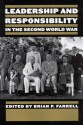 Leadership and Responsibility in the second World War - Brian P. Farrell, Robert Vogel