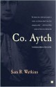 Co. Aytch: A Confederate Memoir of the Civil War - Samuel R. Watkins