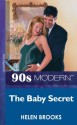 The Baby Secret (Mills & Boon Vintage 90s Modern) - Helen Brooks