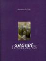 Secret Gardens - Jennifer Potter, Noel Kingsbury