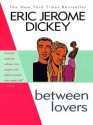 Between Lovers - Eric Jerome Dickey