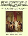 Memoirs of the Courts of Louis XV and XVI. Being Secret Memoirs of Madame Du Hausset, Lady's Maid to Madame De Pompadour and of the Princess Lamballe (Complete) - Mme. Du Hausset, de Savoie-Carignan Lamballe