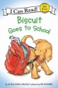 Biscuit Goes to School (My First I Can Read Book Series) - Alyssa Satin Capucilli, Pat Schories