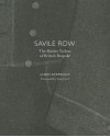 Savile Row: The Master Tailors of British Bespoke - James Sherwood, Tom Ford