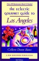 The Eclectic Gourmet Guide to Los Angeles - Colleen Dunn Bates