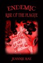 Endemic Rise of the Plague - Jeannie Rae