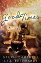 A Toast to the Good Times - Steph Campbell, Liz Reinhardt